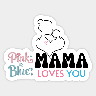 Cute Pink Or Blue Mama Loves You Baby Gender Reveal Baby Shower Mother's Day Sticker